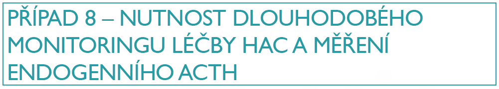 nutnost dlouhodobeho monitoringu lecby hac a mereni acth